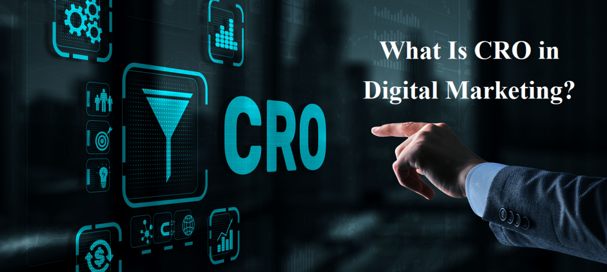 What Is CRO in Digital Marketing?