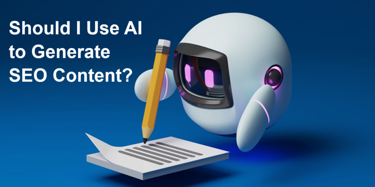 Should I Use AI to Generate SEO Content?