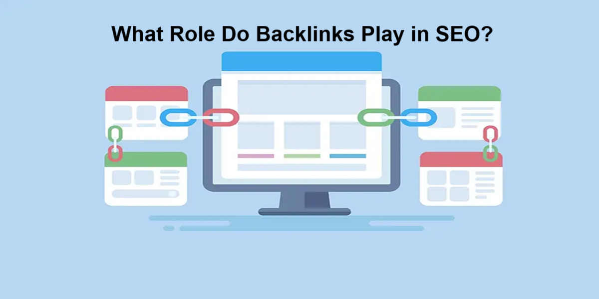 What Role Do Backlinks Play in SEO?